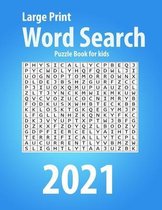 Large Print Word Search Puzzle Book for kids: Easy Level, Easy to Read, Puzzles and Solutions, 800 Word