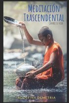 Meditación Transcendental - Cambie su Vida