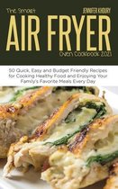 The Smart Air Fryer Oven Cookbook 2021