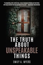 The Truth About Unspeakable Things