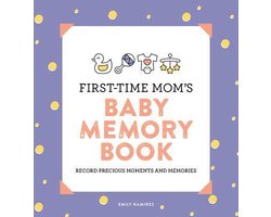First Time Moms- First-Time Mom's Baby Memory Book