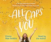 All-Caps You: A 30-Day Adventure Toward Finding Joy in Who God Made You to Be