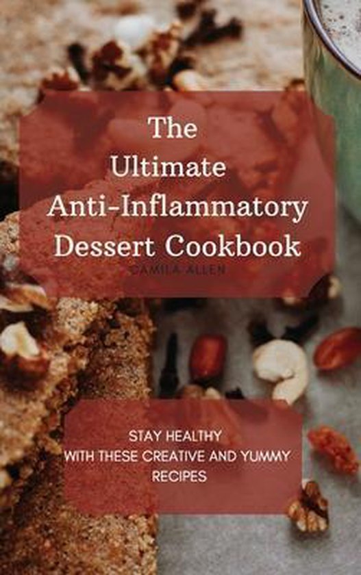 The Ultimate Anti-Inflammatory Dessert Cookbook - cover