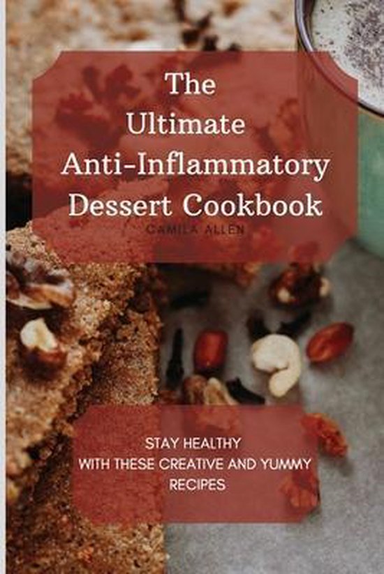 The Ultimate Anti-Inflammatory Dessert Cookbook - cover