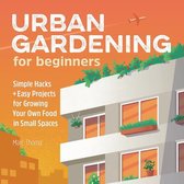 Gardening for Beginners- Urban Gardening for Beginners