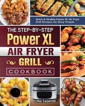 The Step-by-Step Power XL Air Fryer Grill Cookbook