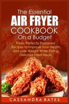 The Essential Air Fryer Cookbook on a Budget
