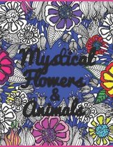 Mystical Flowers & Animals: HUGE 100 page adult coloring book for enjoyment and relaxation