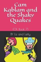 Cam Kablam and the Shaky Quakes