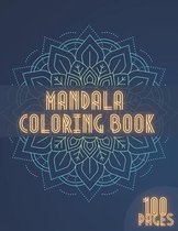 Mandala Coloring Book: An Adult Coloring Book Featuring 100 Beautiful Mandalas for Stress Relief and Relaxation