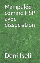 Manipulée comme HSP avec dissociation