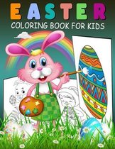 Easter Coloring Book For Kids: Ages 2-6, A Collection of Fun and Easy Happy Easter Eggs Coloring Pages for Kids, Children, Boys & Girls, Toddlers & P