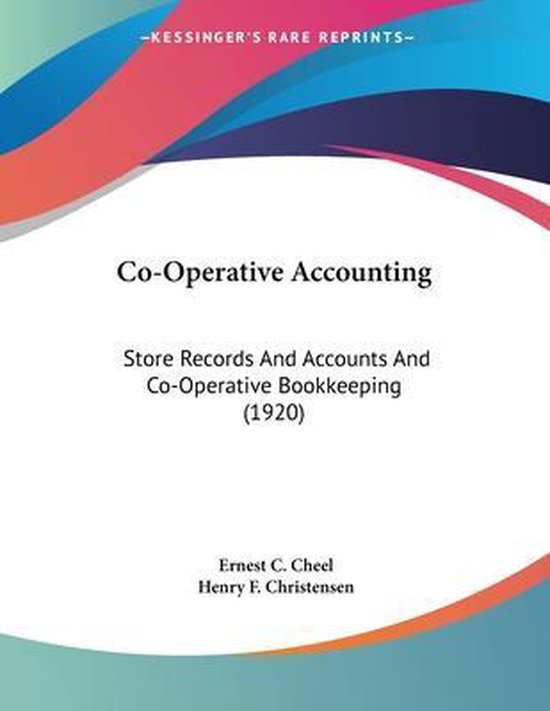 CoOperative Accounting, Ernest C. Cheel 9781104084189 Boeken