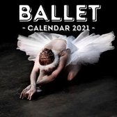 Ballet: 2021 Calendar, Cute Gift Idea For Ballet Lovers For Girls And Women