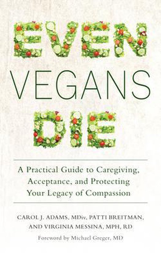 Boek "Even Vegans Die" met titelletters gevormd uit salade. Ondertitel: "A Practical Guide to Caregiving, Acceptance, and Protecting Your Legacy of Compassion".