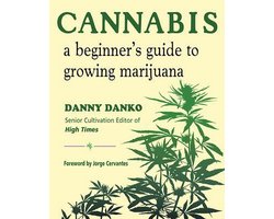 Cannabis: A Beginner's Guide to Growing Marijuana