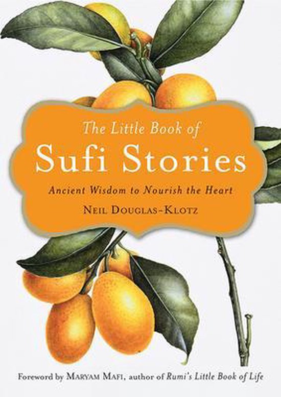 La couverture de 'The Little Book of Sufi Stories' avec un cadre orange, des citrons et des feuilles. Texte de couverture : 'The Little Book of Sufi Stories. Ancient Wisdom to Nourish the Heart. NEIL DOUGLAS-KLOTZ'.