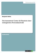 Das Assessment Center als Baustein einer strategischen Personalauswahl