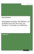 Ein Vergleich zwischen "Der Talisman" von Sir Walter Scott und "Der Löwe von Kurdistan" von Joseph von Auffenberg