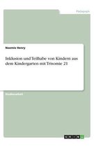 Inklusion und Teilhabe von Kindern aus dem Kindergarten mit Trisomie 21