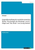 Gegenüberstellung der modetheoretischen Werke "Psychologie der Kleidung" von J.C. Flügel und "Die Mode" von Georg Simmel