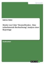Moritz von Uslar "Deutschboden - Eine teilnehmende Beobachtung". Analyse einer Reportage