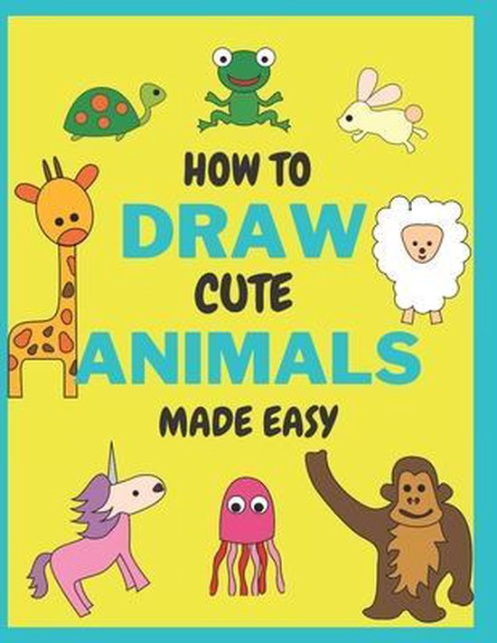 How To Draw Cute Animals Made Easy Sketch Books for Kids Age 45678