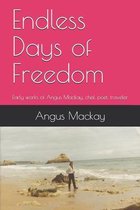 Endless Days of Freedom: Early works of Angus Mackay, chef, poet, traveler