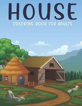 House Coloring Book For Adults: An Adult Coloring Book with Stress Relieving House Designs for Adults Relaxation.