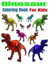 Dinosaur Coloring Book For Kids: Dinosaur Coloring Book For Kids 50 Pages