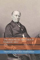 The Attache; or, Sam Slick in England, vol 2