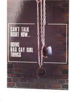 Kaart - Postcard - Bad Gay Girl - Can't Talk Right Now - LGBT+ - Badgirl - Lesbisch