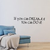 Wanddecoratie Woonkamer | Muurstickers Slaapkamer | Wandsticker Tekst | 3D Stickers | If You Can Dream It You Can Do It