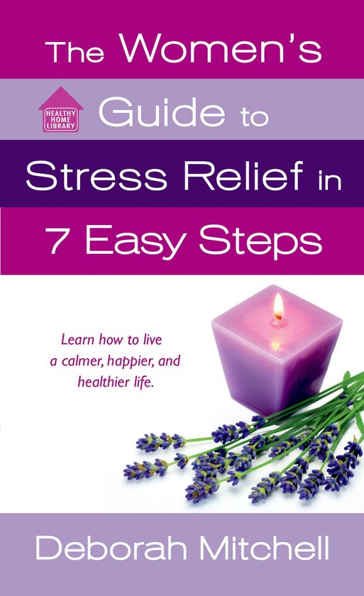 Healthy Home Library - The Women's Guide to Stress Relief in ... - cover
