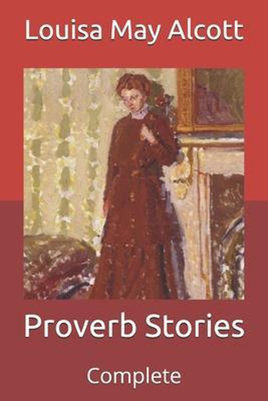Proverb Stories, Louisa May Alcott | 9798709189232 | Boeken | bol.com