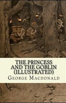 The Princess and the Goblin(Illustrated Classics)