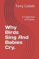Why Birds Sing And Babies Cry.