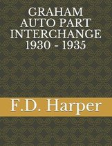Graham Auto Part Interchange 1930 - 1935