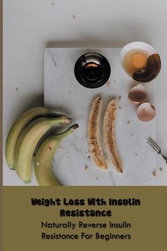 Weight Loss With Insulin Resistance Naturally Reverse Insulin
