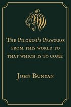 The Pilgrim's Progress from this world to that which is to come