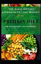 The Basic Dietary Approach To Lose Weight With Pritikin Diet For Beginners And Dummies