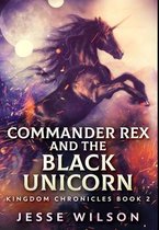 Commander Rex And The Black Unicorn