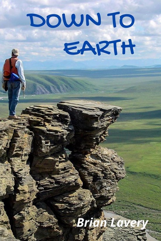 Man met oranje rugzak staat op rots met uitzicht op landschap. Tekst: DOWN TO EARTH, Brian Lavery.