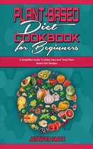 Plant Based Diet Cookbook for Beginners