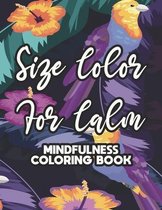 Size Color For Calm Mindfulness Coloring Book