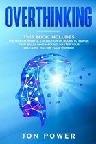 Overthinking: 3 Books in 1. The Most powerful Collection of Books to Rewire Your Brain