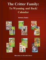 The Critter Family: To Wyoming and Back Calendar (16 Month Book Calendar/Notebook/Journal/Diary for School Year 2020-2021)