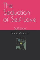 The Seduction of Self-Love