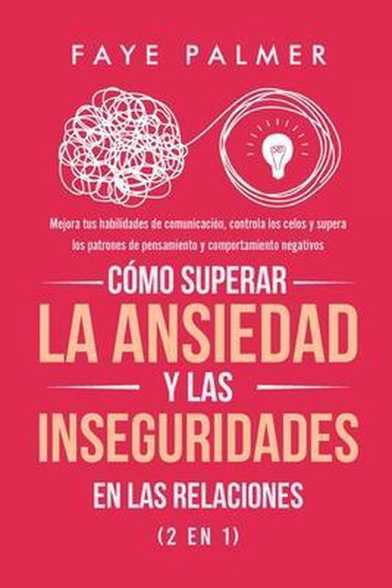 Cómo Superar la Ansiedad y las Inseguridades en las Relacio ... - cover