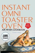 Instant Omni Toaster Oven Air Fryer Cookbook